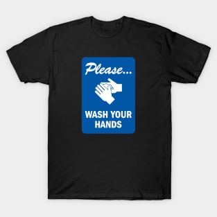 Please Wash your hands T-Shirt